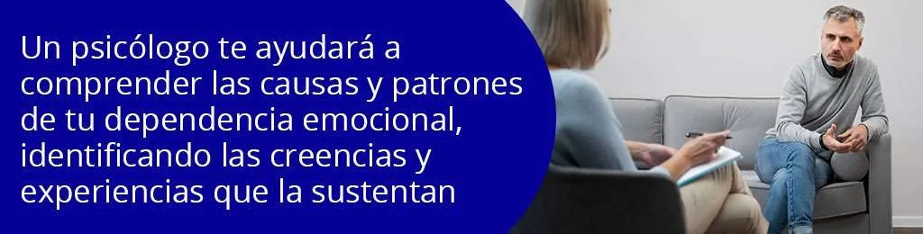 Un psiclogo te ayudar a comprender las causas y patrones de tu dependencia emocional, identificando las creencias y experiencias que la sustentan